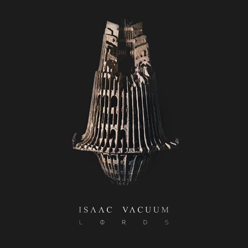 Isaac Vacuum – Lords
